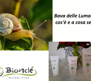 Bava delle Lumache in Cosmesi (e non solo) cos'è e a cosa serve